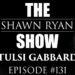 Tulsi Gabbard – The Dark Behaviors of the Democratic Party | SRS #131