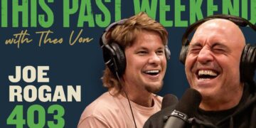 Joe Rogan | This Past Weekend w/ Theo Von #403