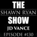 JD Vance – Why Have a Government if it’s Not Functioning? | SRS #130