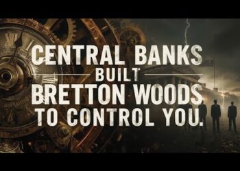 Why Central Banks Needed Bretton Woods to Control World Money
