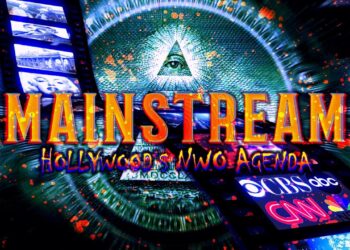 MAINSTREAM: Hollywood’s NWO Agenda