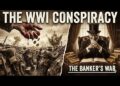 The Bank That Forced America Into WWI (The Hidden History)