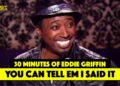 Over 30 Minutes of Eddie Griffin: You Can Tell Him I Said It